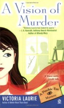 A Vision of Murder - Victoria Laurie