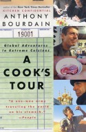 A Cook's Tour: Global Adventures in Extreme Cuisines - Anthony Bourdain