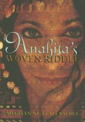 Anahita's Woven Riddle - Meghan Nuttall Sayres