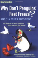 Why Don't Penguins' Feet Freeze?: And 114 Other Questions - New Scientist Magazine, Mick O'Hare