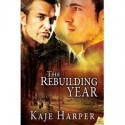 The Rebuilding Year - Kaje Harper