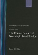 The Clinical Science of Neurologic Rehabilitation (Contemporary Neurology Series, 66) - Bruce H. Dobkin