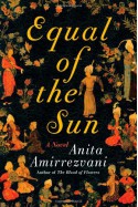 Equal of the Sun - Anita Amirrezvani