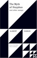 The Myth of Sisyphus and Other Essays - Albert Camus