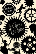 The Chess Machine - Robert Löhr, Anthea Bell, Robert Löhr