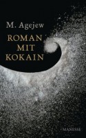 Roman mit Kokain (German Edition) - M. Agejew, Valerie Engler, Norma Cassau, Karl-Markus Gauß