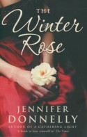The Winter Rose - Jennifer Donnelly