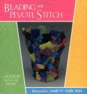 Beading With Peyote Stitch: A Beadwork How-To Book - Jeannette Cook, Vicki Star