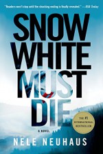 Snow White Must Die (Pia Kirchhoff and Oliver von Bodenstein Book 4) - Nele Neuhaus, Steven T. Murray