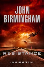Resistance - John Birmingham