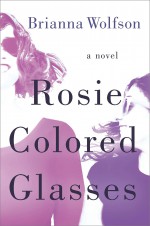 Rosie Colored Glasses - Brianna Wolfson