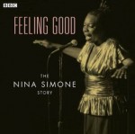 Feeling Good: The Nina Simone Story - Sue Clark