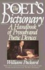 The Poet's Dictionary: A Handbook of Prosody and Poetic Devices - William Packard