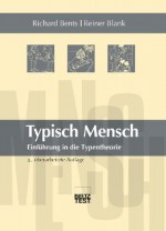 Typisch Mensch - Einführung in die Typentheorie (German Edition) - Richard Bents, Reiner Blank, Werner Tiki Küstenmacher