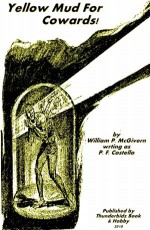 Yellow Mud for Cowards - William P. McGivern, P.F. Costello, John Kilgallon