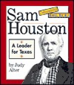 Sam Houston: A Leader for Texas - Judy Alter