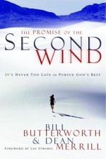 The Promise of the Second Wind: It's Never Too Late to Pursue God's Best - Dean Merrill