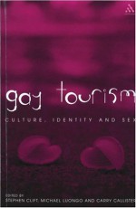 Gay Tourism - Stephen Clift, Michael Luongo, Carrie Callister