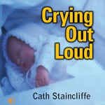Crying out Loud - Cath Staincliffe, Julia Franklin, Soundings