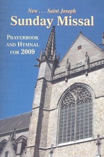 Saint Joseph Sunday Missal and Hymnal: The Complete Masses for Sundays, Holydays, and the Easter Triduum - Catholic Book Publishing Corp.