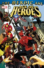 Age of Heroes - Kurt Busiek, Rick Remender, Paul Cornell, Dan Slott, Sean McKeever, Brian Reed, Marko Djurdjevic, Chris Samnee, Leonard Kirk, David Baldeón