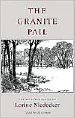 The Granite Pail: The Selected Poems - Lorine Niedecker, Cid Corman