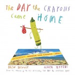 The Day the Crayons Came Home - Drew Daywalt, Oliver Jeffers