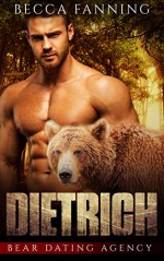Dietrich (Bear Shifter Dating Agency Romance) (Bear Dating Agency Book 1) - Becca Fanning