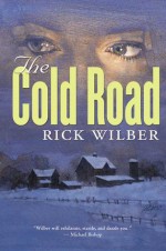 The Cold Road - Rick Wilber