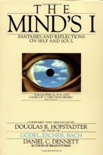 The Mind's I: Fantasies and Reflections on Self and Soul - Daniel C. Dennett, Douglas R. Hofstadter
