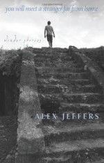You Will Meet a Stranger Far from Home: Wonder Stories - Alex Jeffers