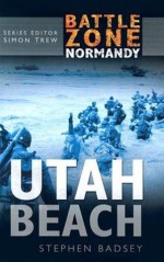 Battle Zone Normandy: Utah Beach - Stephen Badsey