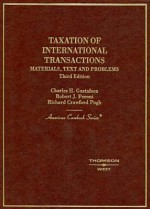 Gustafson, Peroni and Pugh's Taxation of International Transactions: Materials, Texts and Problems, 3D - Charles H. Gustafson, Robert J. Peroni, Richard Crawford Pugh