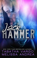Jack Hammer - Tabatha Vargo, Melissa Andrea, Romantic Book Affairs