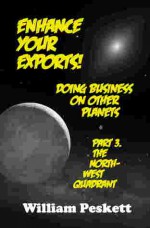 Enhance Your Exports! Doing Business on Other Planets - William Peskett