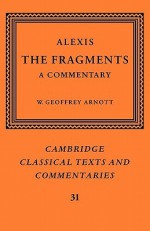 Alexis: The Fragments: A Commentary - Alexis