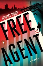 Free Agent: A Novel (Paul Dark Trilogy) - Jeremy Duns