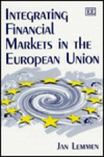 Integrating Financial Markets in the European Union - Jan Lemmen