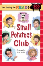 Small Potatoes Club: 4 - Harriet Ziefert, Lon Levin