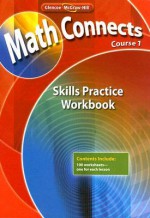 Math Connects: Concepts, Skills, and Problems Solving, Course 1, Skills Practice Workbook (Math Connects: Course 1) - McGraw-Hill Publishing, Glencoe/McGraw-Hill