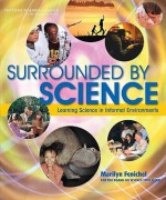 Surrounded by Science: Learning Science in Informal Environments - Heidi A. Schweingruber, National Research Council