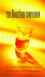 The Bourbon Companion: A Connoisseur's Guide - Gary Regan, Mardee Haidin Regan