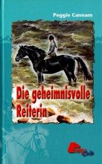 Die geheimnisvolle Reiterin - Peggie Cannam, Andrea Nieradzik