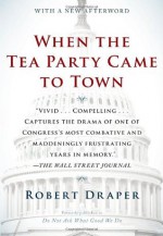 When the Tea Party Came to Town - Robert Draper