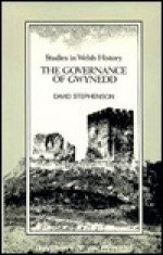 Governance of Gwynedd, The - David Stephenson