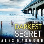 The Darkest Secret - Alex Marwood, Imogen Church, Hachette Audio