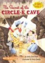 The Secret of the Circle-K Cave (Science Solves It) - Anna Jane Hays