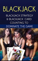 Blackjack: Blackjack Basics (Blackjack Strategy, Blackjack Card Counting, Blackjack Books, Blackjack Strategy Card) - Matthew White