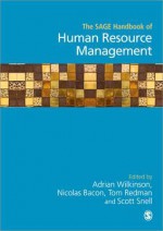 The Sage Handbook Of Human Resource Management - Adrian J. Wilkinson, Scott Snell, Tom Redman, Nick A. Bacon