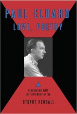 Love, Poetry - Paul Éluard, Stuart Kendall